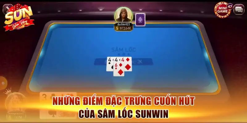 Những điểm đặc trưng cuốn hút của sâm lốc Sunwin