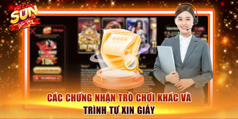 Các chứng nhận trò chơi khác và trình tự xin giấy