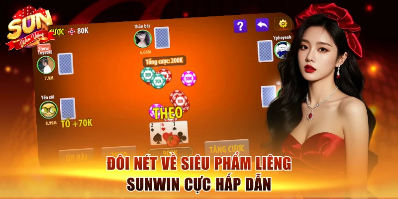 Đôi nét về siêu phẩm Liêng Sunwin cực hấp dẫn