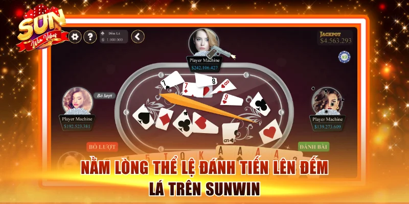 Nằm lòng thể lệ đánh Tiến lên đếm lá trên Sunwin