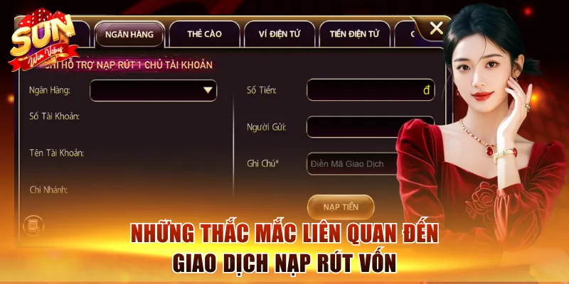 Những thắc mắc liên quan đến giao dịch nạp rút vốn